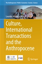 Lourdes Arizpe Schlosser - Culture, International Transactions and the Anthropocene