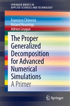 Francisc Chinesta, Francisco Chinesta, Rolan Keunings, Roland Keunings, Adrie Leygue, Adrien Leygue - The Proper Generalized Decomposition for Advanced Numerical Simulations