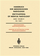 Rodolf Amprino, Rodolfo Amprino, Hans-Joachi Dulce, Hans-Joachim Dulce, Arn Engström, Arne Engström... - Skeletanatomie (Röntgendiagnostik) Teil 1 / Anatomy of the Skeletal System (Roentgen Diagnosis) Part 1