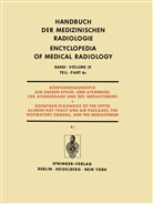 Werner Schulze, F. Strnad - Röntgendiagnostik der Oberen Speise- und Atemwege, der Atemorgane und des Mediastinums Teil 4c / Roentgendiagnosis of the Upper Alimentary Tract and Air Passages, the Respiratory Organs, and the Mediastinum Part 4c