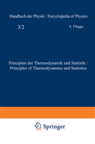 S Flügge, S. Flügge, S. Flügge - Prinzipien der Thermodynamik und Statistik / Principles of Thermodynamics and Statistics