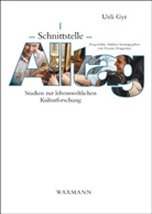 Ueli Gyr, Thomas Hengartner - Schnittstelle Alltag