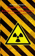 Andreas Strauch - Symbole der Arbeitssicherheit
