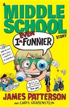 Chris Grabenstein, James Patterson - I Even Funnier: A Middle School Story