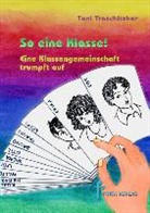 Toni Traschitzker - So eine Klasse!