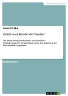 Laura Straka - Zerfall oder Wandel der Familie?
