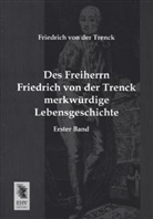 Friedrich Frhr. von der Trenck, Friedrich von der Trenck, Gusta Gugitz, Gustav Gugitz - Des Freiherrn Friedrich von der Trenck merkwürdige Lebensgeschichte. Bd.1