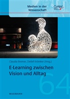 Breme, Claudi Bremer, Claudia Bremer, Krömke, Krömker, Detlef Krömker - E-Learning zwischen Vision und Alltag