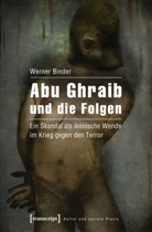 Werner Binder - Abu Ghraib und die Folgen