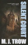 M J Trow, M. J. Trow - Silent Court