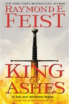 Raymond Feist, Raymond E Feist, Raymond E. Feist - King of Ashes