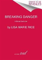 Lisa Rice, Lisa Marie Rice - Breaking Danger