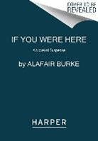 Alafair Burke - If You Were Here
