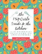 Kate Payne - The Hip Girl's Guide to the Kitchen