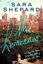 Sara Shepard - The Heiresses