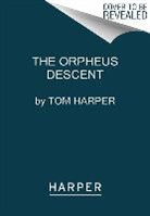 Tom Harper - The Orpheus Descent