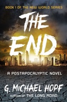 G Michael Hopf, G. Michael Hopf - The End