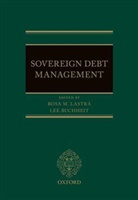 Lee Buchheit, Rosa Lastra, Rosa (Professor in International Financial Lastra, Rosa Buchheit Lastra, Rosa M. Buchheit Lastra, Rosa Maria Buchheit Lastra... - Sovereign Debt Management