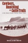 Ann Lacy, Anne Valley-Fox - Cowboys, Ranching & Cattle Trails