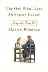 Martin Windrow, Christa Hook - The Owl Who Liked Sitting on Caesar