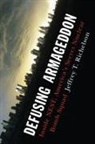 Jeffrey T. Richelson, Richelson Jeffrey T. - Defusing Armageddon