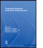 Stephan J. (Pennsylvania State University Goetz, Stephan J. Deller Goetz, Steven Deller, Deller Steven, Stephan J. Goetz, Goetz Stephan J.... - Targeting Regional Economic Development