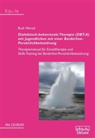 Rudi Merod - Dialektisch-behaviorale Therapie (DBT-A) mit Jugendlichen mit einer Borderline-Persönlichkeitsstörung, m. CD-ROM