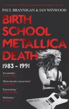 Paul Brannigan, Ian Winwood, Winwood Ian - Birth School Metallica Death