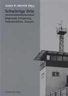 Justus H. Ulbricht - Schwierige Orte