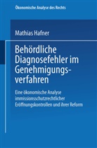 Mathias Hafner - Behördliche Diagnosefehler im Genehmigungsverfahren