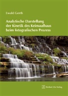 Ewald Gerth - Analytische Darstellung der Kinetik des Keimaufbaus beim fotografischen Prozess