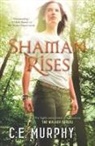 Bella Andre, C E Murphy, C. E. Murphy, C.e. Murphy - Shaman Rises