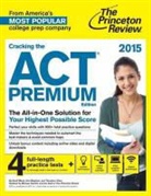 Geoff Martz, Princeton Review - Cracking the Act Premium Edition With 4 Practice Tests