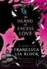 Francesca Lia Block, Francesca Lia Block - The Island of Excess Love