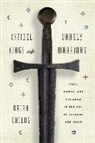 Brian Catlos, Brian A. Catlos - Infidel Kings and Unholy Warriors