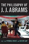 Director Smsu Global Studies Program Patric Brace, Patricia (EDT)/ Arp Brace, Patricia Arp Brace, Robert Arp, Patricia Brace - Philosophy of J.j. Abrams