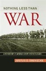Justus D Doenecke, Justus D. Doenecke, Professor Justus D (New College of Flori Doenecke - Nothing Less Than War