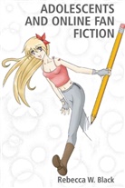 Rebecca W. Black, Michele Knobel, Colin Lankshear - Adolescents and Online Fan Fiction
