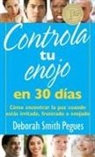 Deborah Pegues, Deborah Smith Pegues - Controla Tu Enojo En 30 Días