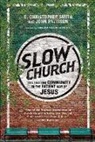 Dr John (UK Department of Health) Pattison, John Pattison, C Christopher Smith, C. Christopher Smith, C. Christopher/ Pattison Smith, Jonathan Wilson-hartgrov... - Slow Church