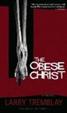 Larry Tremblay, LARRY TREMBLAY - The Obese Christ E-Book