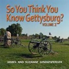 James Gindlesperger, James/ Gindlesperger Gindlesperger, Suzanne Gindlesperger - So You Think You Know Gettysburg?