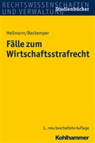 Beckemper, Katharin Beckemper, Katharina Beckemper, Hellman, Uw Hellmann, Uwe Hellmann - Fälle zum Wirtschaftsstrafrecht