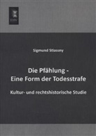 Sigmund Stiassny - Die Pfählung - Eine Form der Todesstrafe