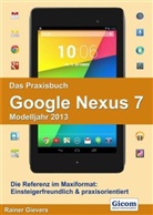 Rainer Gievers - Das Praxisbuch Google Nexus 7 (Modelljahr 2013)
