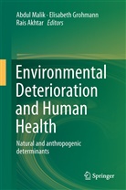 Rais Akhtar, Elisabet Grohmann, Elisabeth Grohmann, Abdul Malik - Environmental Deterioration and Human Health