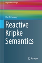Dov M Gabbay, Dov M. Gabbay - Reactive Kripke Semantics