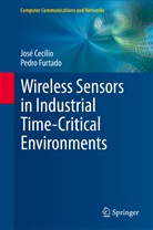 José Cecilio, Jos Cecílio, Jose Cecílio, José Cecílio, Pedro Furtado - Wireless Sensors in Industrial Time-Critical Environments