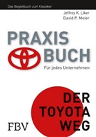 Like, Liker, Jeffrey K Liker, Jeffrey K. Liker, Meier, David P. Meier - Praxisbuch Der Toyota Weg