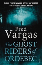 Fred Vargas - The Ghost Riders of Ordebec
